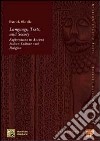 Language, texts and society. Explorations in ancient indian culture and religion libro