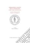 Formazione e società nella conoscenza. Storie, teorie, professionalità. Atti del Convegno di studi (Firenze, 9-10 novembre 2004) libro