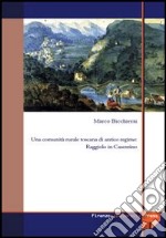 Una comunità rurale toscana di antico regime: Raggiolo in Casentino libro