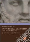 Nuovi itinerari alla scoperta del greco antico. Le strutture fondamentali della lingua greca: fonetica, morfologia, sintassi, semantica, pragmatica libro