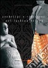 Archetipi e citazioni nel fashion design libro di Benelli Elisabetta