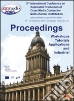 Axmedis 2006. Proceedings of the 2nd International conference on automated production of cross media content for multi-channel distribution