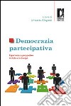 Democrazia partecipativa. Esperienze e prospettive in Italia e in Europa libro