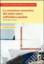 La Variazione semantica del verbo «essere» nell'italiano parlato. Uno studio su «corpus»