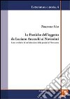 Le poetiche dell'oggetto da Luciano Anceschi ai novissimi. Linee evolutive di un'istituzione della poesia del Novecento libro