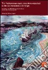 The Mediterranean coastal areas from watershed to the sea: interactions and changes. Proceedings of the MEDCORE International Conference (Florence, 10-14 novembre) libro di Scapini F. (cur.)