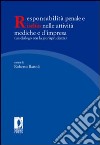 Responsabilità penale e rischio nelle attività mediche e d'impresa (un dialogo con la giurisprudenza). Atti del Convegno nazionale... libro