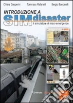 Introduzione a SIMdisaster. Il simulatore di maxiemergenze