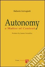 Autonomy. A matter of content. Ediz. bilingue libro