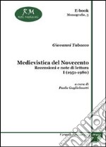 Medievistica del Novecento. Recensioni e note di lettura (1951-1999) libro