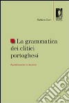 La grammatica dei clitici portoghesi. Aspetti sincronici e diacronici libro