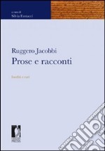 Ruggero Jacobbi. Prose e racconti inediti e rari libro