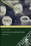 Antropologia molecolare. Manuale di base libro di Caramelli David