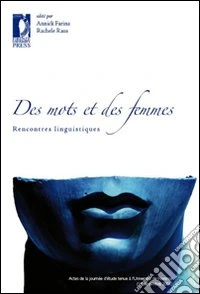 Des mots des femmes. Rencontres linguistiques. Actes da la journée d'etude (Florence, 1 décembre 2006) libro