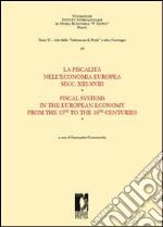 La fiscalità nell'economia europea secc. XIII-XVIII. Ediz. bilingue libro