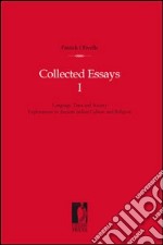 Collected Essays. Vol. 1: Language, texts and society. Explorations in ancient indian culture and religion libro