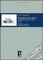 Il matriarcato slavo. Antropologia culturale dei protoslavi. Vol. 1