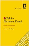 Psiche. Platone e Freud. Desiderio, sogno, mania, eros libro di Solinas Marco