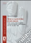 Verso un nuovo diritto penale sessuale. Diritto vivente, diritto comparato e prospettive di riforma della disciplina dei reati sessuali in Italia libro di Macrì Francesco