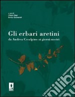 Gli erbari aretini da Andrea Cesalpino ai giorni nostri libro