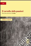 Il cervello delle passioni. Dieci tesi di Adolfo Natalini libro di Arrigoni Fabrizio F.