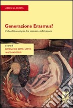 Generazione Erasmus? L'identità europea tra vissuto e istituzioni libro