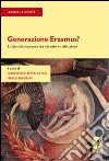 Generazione Erasmus? L'identità europea tra vissuto e istituzioni libro