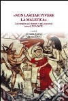 «Non lasciar vivere la malefica». Le streghe nei trattati e nei processi (secoli XIV-XVII) libro