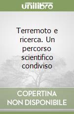 Terremoto e ricerca. Un percorso scientifico condiviso