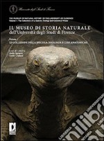 Il Museo di storia naturale dell'Università di Firenze. Vol. 1: Le collezioni della Specola: zoologia e cere anatomiche libro