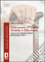 Determinants of mobility disability in older adults: evidence from population-based epidemiologic studies libro