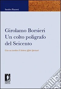 Girolamo Borsieri. Un colto poligrafo del Seicento. Con un inedito «Il salterio affetti spirituali» libro
