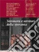 Testimoni e servitori della speranza