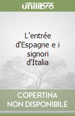 L'entrée d'Espagne e i signori d'Italia libro