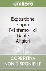 Expositione sopra l'«Inferno» di Dante Alligieri