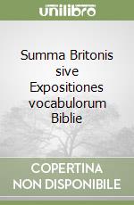 Summa Britonis sive Expositiones vocabulorum Biblie