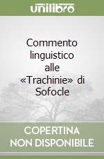 Commento linguistico alle «Trachinie» di Sofocle libro