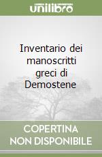 Inventario dei manoscritti greci di Demostene libro