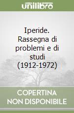 Iperide. Rassegna di problemi e di studi (1912-1972)