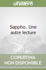 Sappho. Une autre lecture