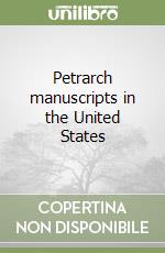 Petrarch manuscripts in the United States libro