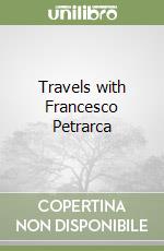 Travels with Francesco Petrarca libro