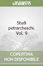 Studi petrarcheschi. Vol. 9