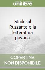 Studi sul Ruzzante e la letteratura pavana libro