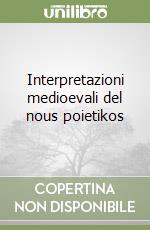 Interpretazioni medioevali del nous poietikos libro