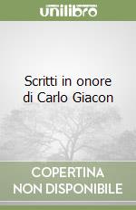 Scritti in onore di Carlo Giacon libro
