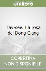 Tay-see. La rosa del Dong-Giang libro