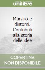 Marsilio e dintorni. Contributi alla storia delle idee libro