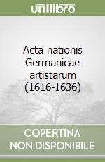 Acta nationis Germanicae artistarum (1616-1636) libro