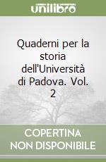 Quaderni per la storia dell'Università di Padova. Vol. 2 libro